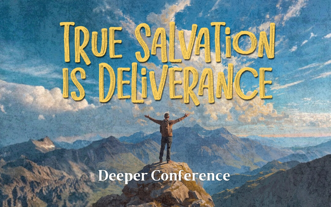 True Salvation is Deliverance